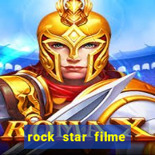 rock star filme completo dublado online